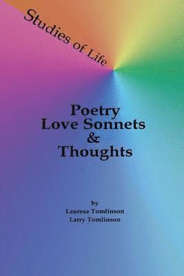 Lauresa A Tomlinson - Studies of Life - Poetry, Love Sonnets & Thoughts, Häftad