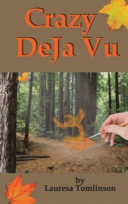 Lauresa A Tomlinson - Crazy DeJa' Vu, Inbunden