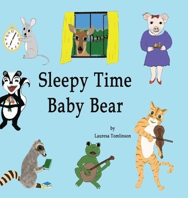 Lauresa A Tomlinson - Sleepy Time Baby Bear, Inbunden