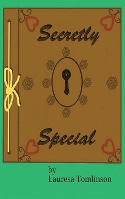 Lauresa A Tomlinson - Secretly Special, Inbunden