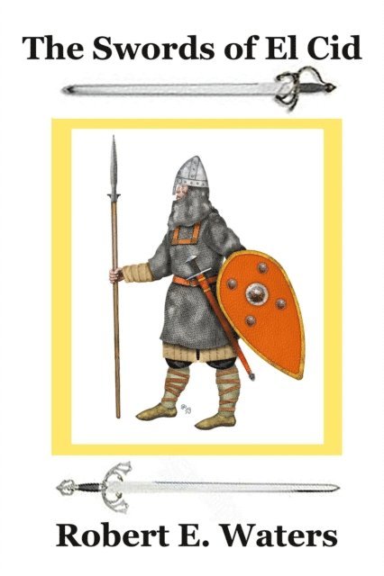 Robert E. Waters - Swords of El Cid, E-bok