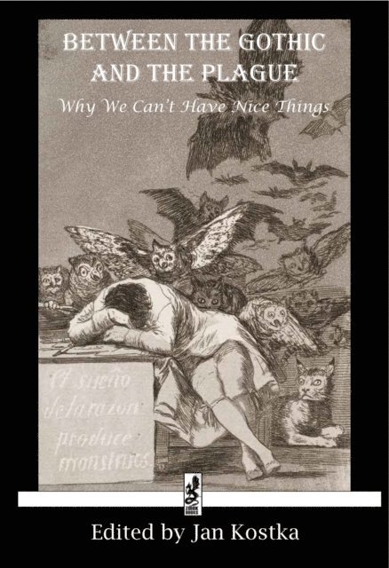 Jack London, Edgar Poe, William Beckford, Horace Walpole, Mary Shelley, Jan Kostka - Between the Gothic and the Plague, E-bok