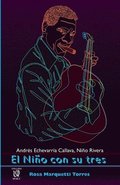 El Nio con su tres: Andrs Echevarra Callava, Nio Rivera