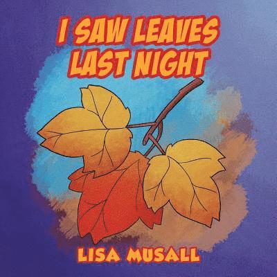 Lisa Musall - I Saw Leaves Last Night, Häftad