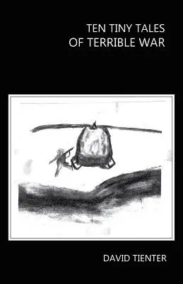 David Tienter - Ten Tiny Tales of Terrible War, Häftad. Tillgänglighet: Lägg i varukorg