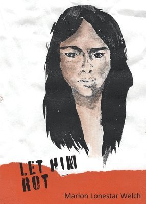 Marion Lonestar Welch - Let Him Rot, Häftad