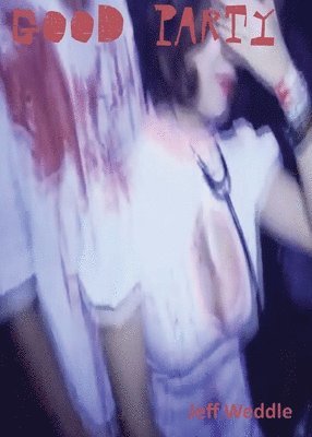 Jeff Weddle - Good Party, Häftad