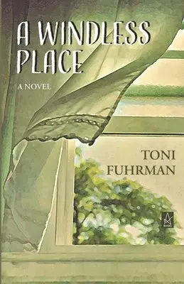Toni Fuhrman - A Windless Place, Häftad. Tillgänglighet: Lägg i varukorg