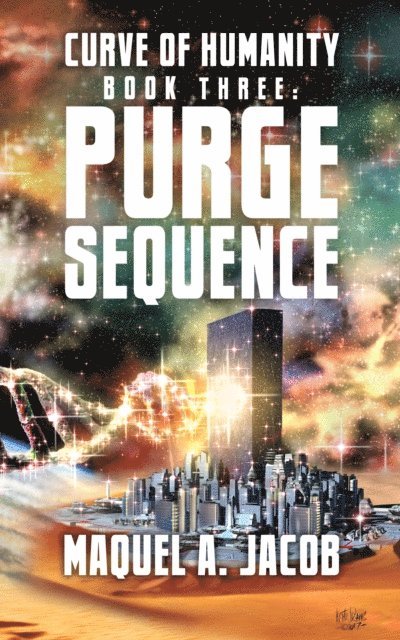 Maquel A Jacob - Purge Sequence: Curve of Humanity Book 3, E-bok