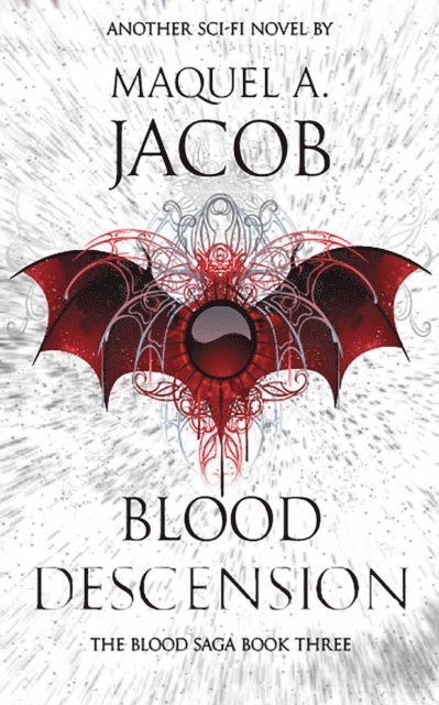 Maquel A. Jacob - Blood Descension, E-bok