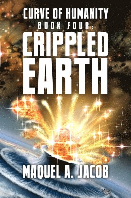 Maquel A Jacob - Crippled Earth, E-bok