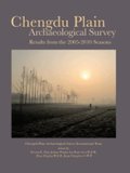 Chengdu Plain Archaeological Survey: Results from 2005-2010