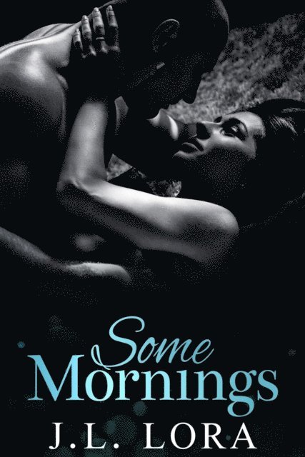 J. L. Lora - Some Mornings, E-bok
