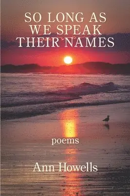 Ann Howells - So Long As We Speak Their Names, Häftad. Tillgänglighet: Lägg i varukorg