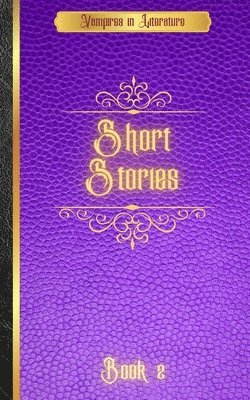 Bram Stoker, John William Polidori, M R James - Vampires in Literature; Short Stories, Häftad