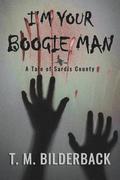 I'm Your Boogie Man - A Tale Of Sardis County