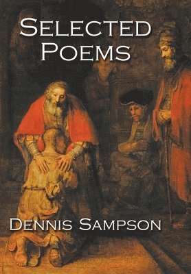 Dennis Sampson - Selected Poems, Inbunden