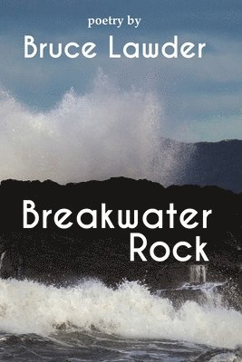 Bruce Lawder - Breakwater Rock, Häftad