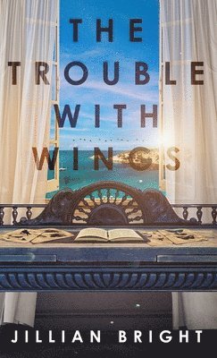 Jillian Bright - Trouble with Wings, Inbunden. Tillgänglighet: Lägg i varukorg