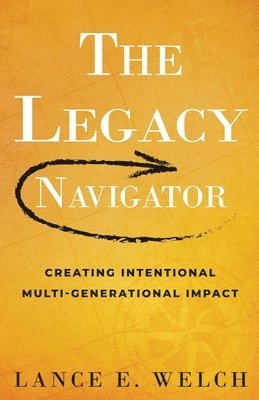 Lance E Welch - Legacy Navigator, Häftad