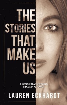 Lauren Eckhardt - Stories That Make Us, Häftad