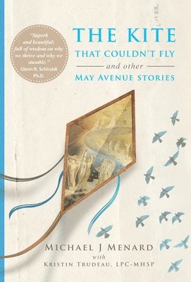 Michael Menard - Kite That Couldn't Fly, Inbunden