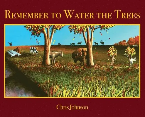 Chris Johnson - Remember to Water the Trees, Inbunden. Tillgänglighet: Lägg i varukorg