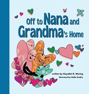 Gayathri R Waring - Off to Nana and Grandma's Home, Inbunden