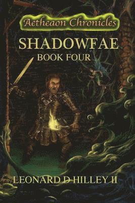 II Hilley, Leonard D. - Shadowfae: Aetheaon Chronicles: Book Four, Häftad. Tillgänglighet: Lägg i varukorg