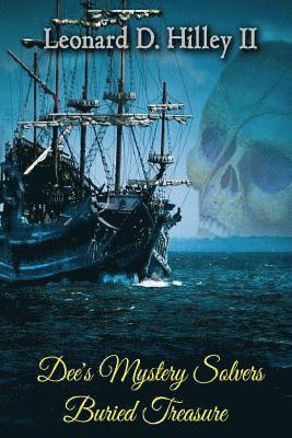 II Hilley, Leonard D. - Dee's Mystery Solvers: Buried Treasure, Häftad. Tillgänglighet: Lägg i varukorg