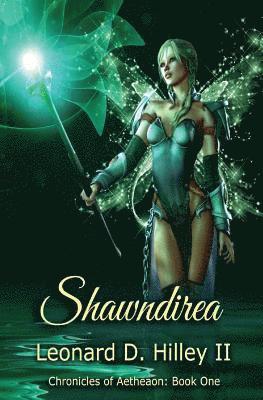 II Hilley, Leonard D., Ellie Douglas - Shawndirea: Aetheaon Chronicles: Book One, Häftad. Tillgänglighet: Lägg i varukorg