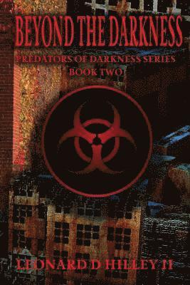 II Hilley, Leonard D. - Beyond the Darkness, Häftad. Tillgänglighet: Lägg i varukorg