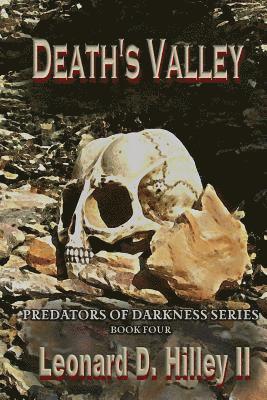 II Hilley, Leonard D. - Death's Valley: Predators of Darkness Series: Book Four, Häftad. Tillgänglighet: Lägg i varukorg