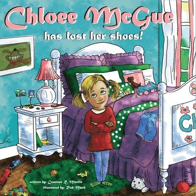 Courtnee R Morris - Chloee McGue has lost her shoes!, Häftad. Tillgänglighet: Lägg i varukorg