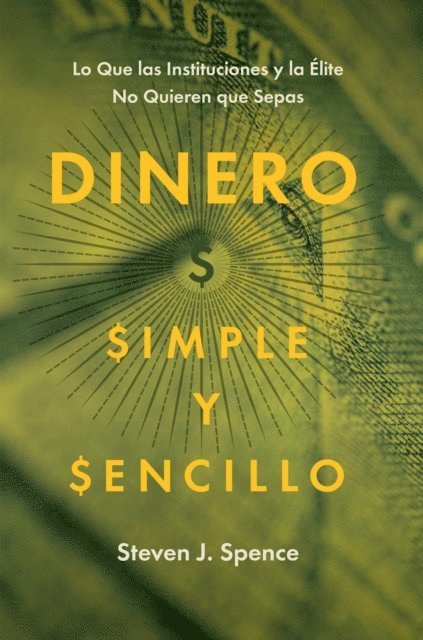 Steven J. Spence - Dinero, Simple y Sencillo, E-bok