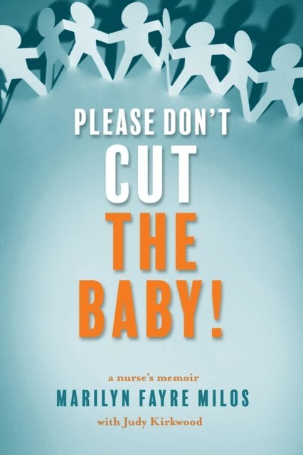 Judy Kirkwood, Marilyn Fayre Milos - Please Don't Cut the Baby!, E-bok