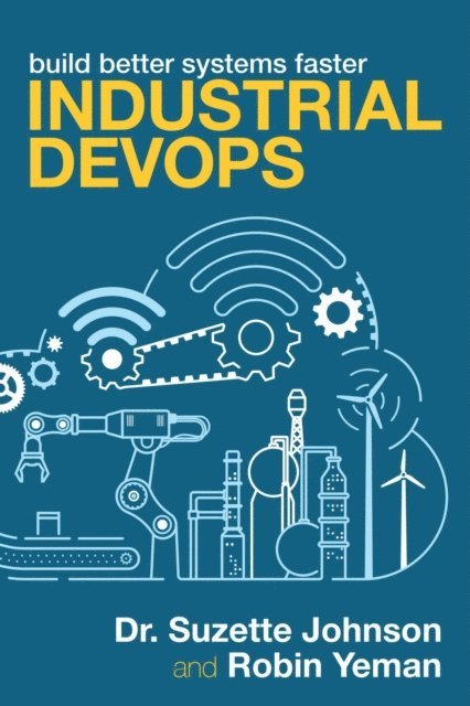 Robin Yeman, Dr. Suzette Johnson - Industrial DevOps, E-bok