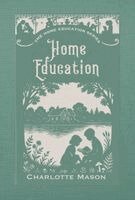 Charlotte M Mason - Home Education, Inbunden
