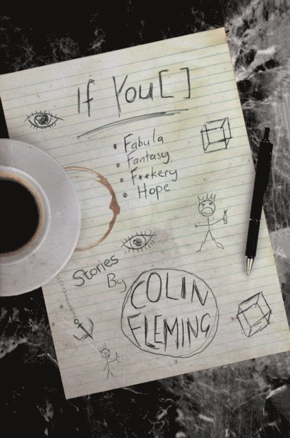 Colin Fleming - If You [  ]: Fabula, Fantasy, F**kery, Hope, E-bok