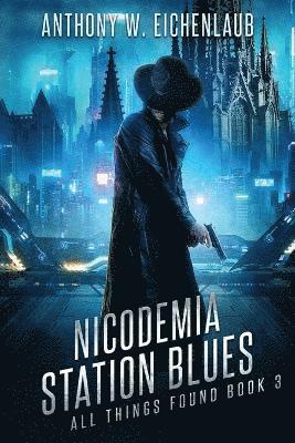Anthony W Eichenlaub - Nicodemia Station Blues, Häftad