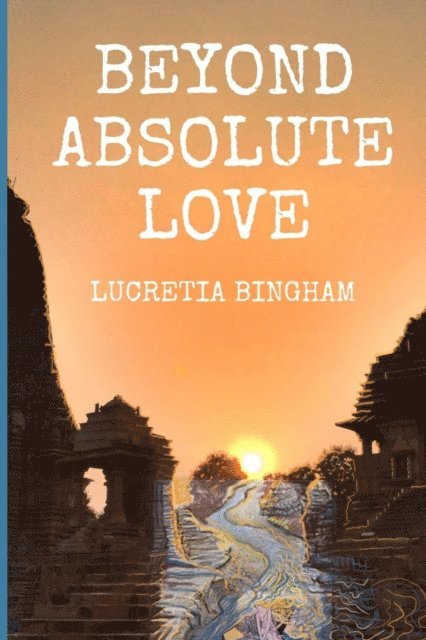 Lucretia Bingham - Beyond Absolute Love, E-bok