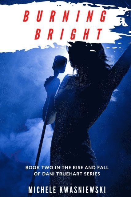 Michele Kwasniewski - Burning Bright, E-bok