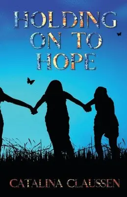 Catalina Claussen - Holding on to Hope, Häftad. Tillgänglighet: Lägg i varukorg