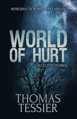 Thomas Tessier - World of Hurt: Selected Stories, Häftad