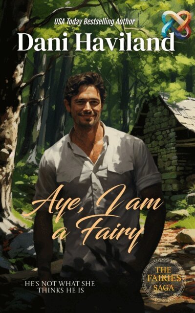 Dani Haviland - Aye, I am a Fairy, E-bok