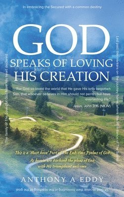 Anthony A Eddy - GOD Speaks of Loving His Creation, Inbunden