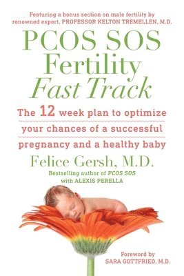 M D Felice Gersh, Alexis Perella - PCOS SOS Fertility Fast Track, Häftad