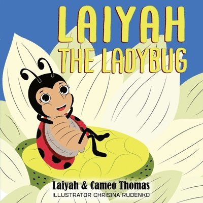 Laiyah &. Cameo Thomas - Laiyah The Ladybug, Häftad