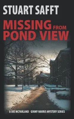 Stuart Safft - Missing from Pond View: A Joe McFarland -- Ginny Harris Mystery, Häftad. Tillgänglighet: Lägg i varukorg