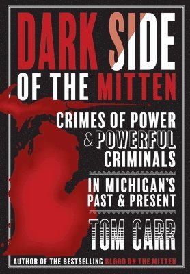 Tom Carr - Dark Side of the Mitten, Häftad